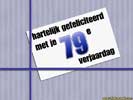 79 jaar kado