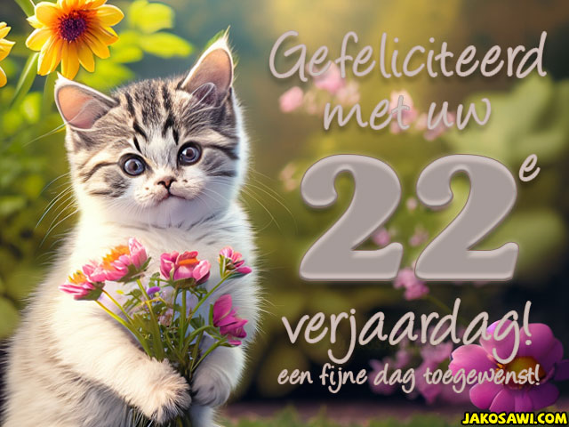 22 jaar gefeliciteerd kitten bloem