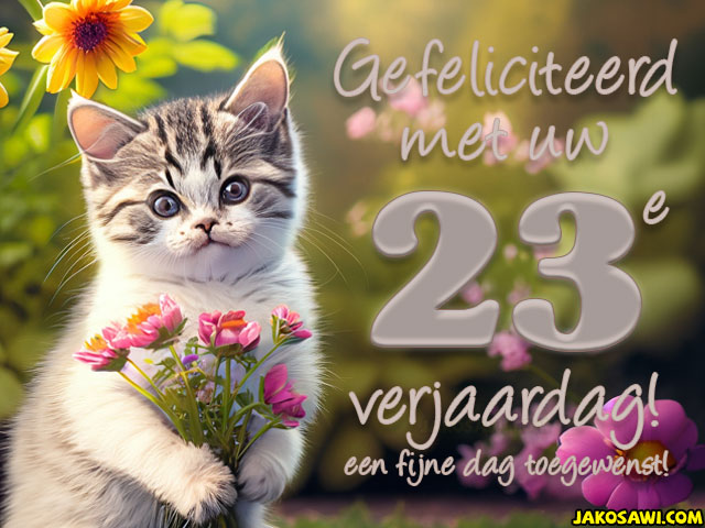 23 jaar gefeliciteerd kitten bloem