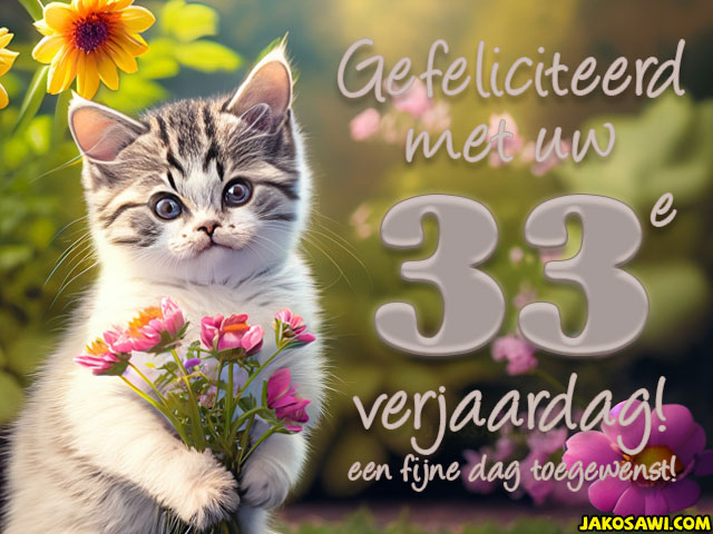 33 jaar gefeliciteerd kitten bloem