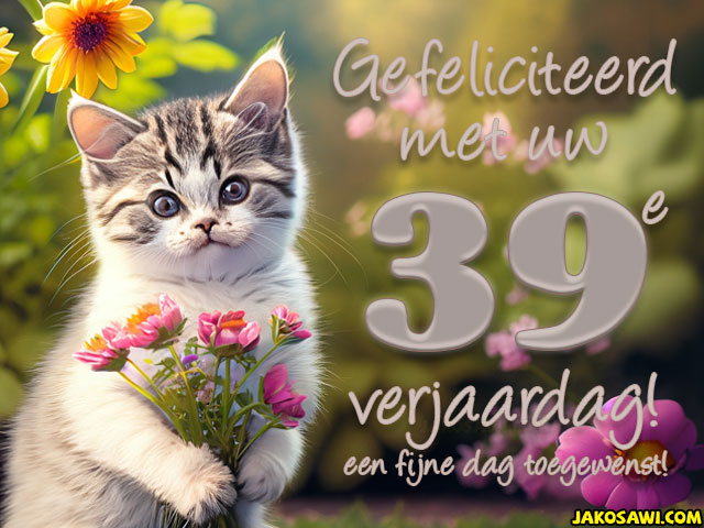 39 jaar gefeliciteerd kitten bloem