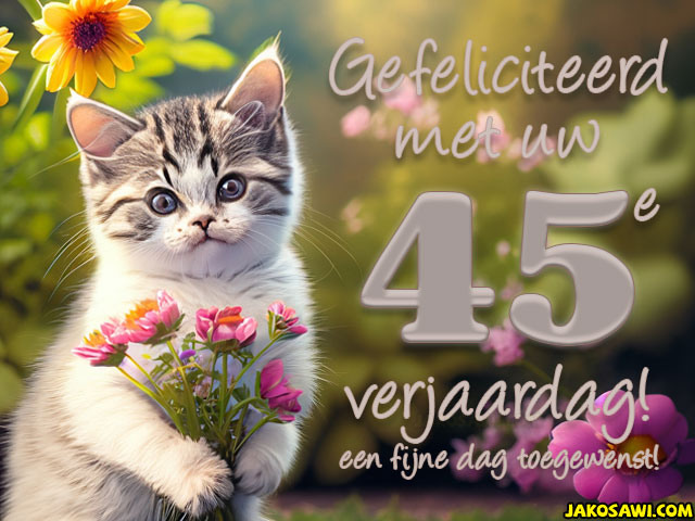 45 jaar gefeliciteerd kitten bloem