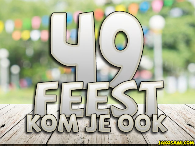 49 jaar feest kom je ook