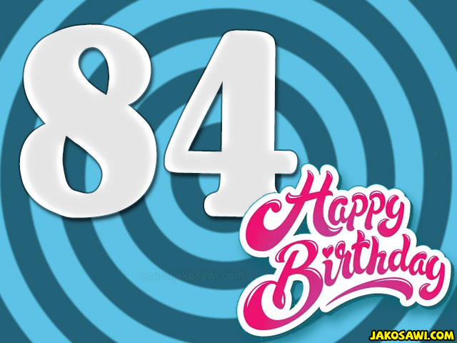 84 year birthday